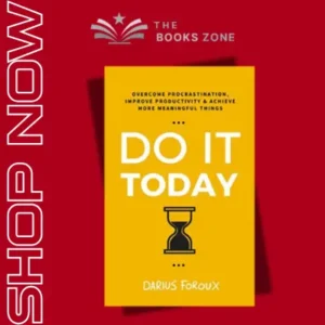 Do It Today By Darius Foroux