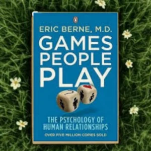 Eric Berne Games People Play by Eric Berne