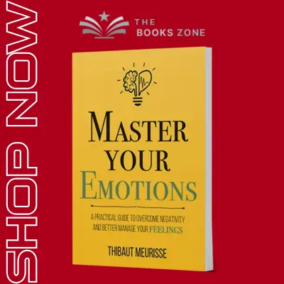 Master Your Emotions By Thibaut Meurisse