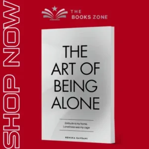 The Art of Being ALONE: Solitude Is My HOME, Loneliness Was My Cage by Renuka Gavrani