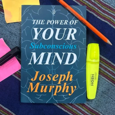The Power of Your Subconscious Mind By Joseph Murphy