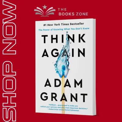 Think Again: The Power Of Knowing What You Don't Know by Adam Grant