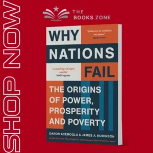 Why Nations Fails The Origins Of Power, Prosperity And Poverty